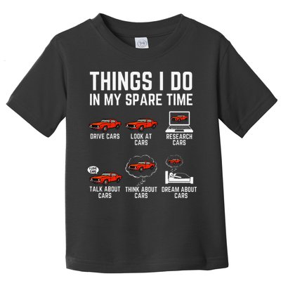 Things I Do In My Spare Time Funny Car Enthusiast Car Lover Toddler T-Shirt