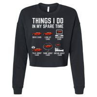 Things I Do In My Spare Time Funny Car Enthusiast Car Lover Cropped Pullover Crew