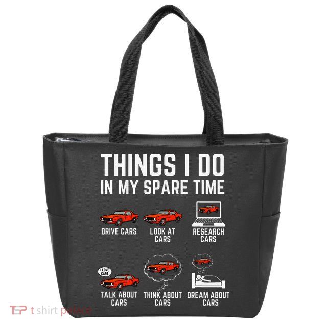 Things I Do In My Spare Time Funny Car Enthusiast Car Lover Zip Tote Bag