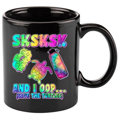 Tie Dye SKSKSK and I OOP Save the Turtles 11oz C Handle Ceramic Mug