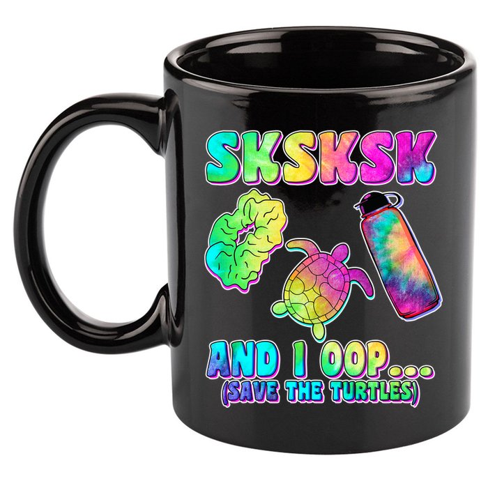 Tie Dye SKSKSK and I OOP Save the Turtles 11oz C Handle Ceramic Mug