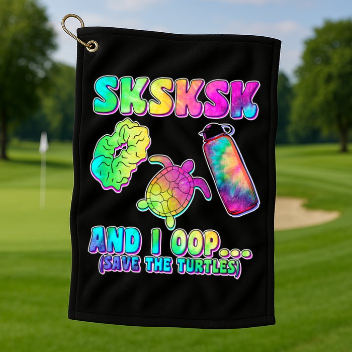 Tie Dye SKSKSK and I OOP Save the Turtles Golf Towel