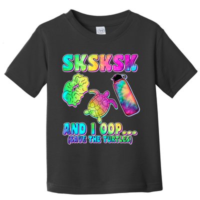 Tie Dye SKSKSK and I OOP Save the Turtles Toddler T-Shirt