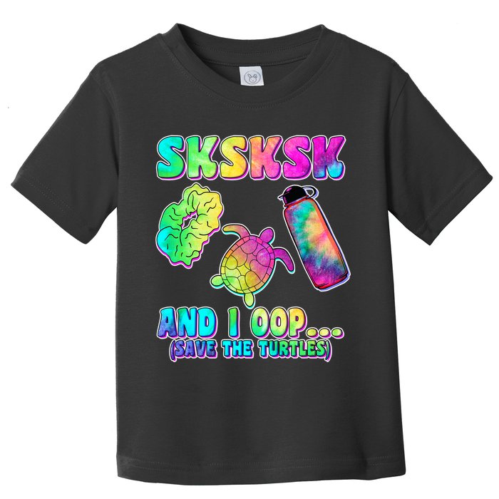 Tie Dye SKSKSK and I OOP Save the Turtles Toddler T-Shirt