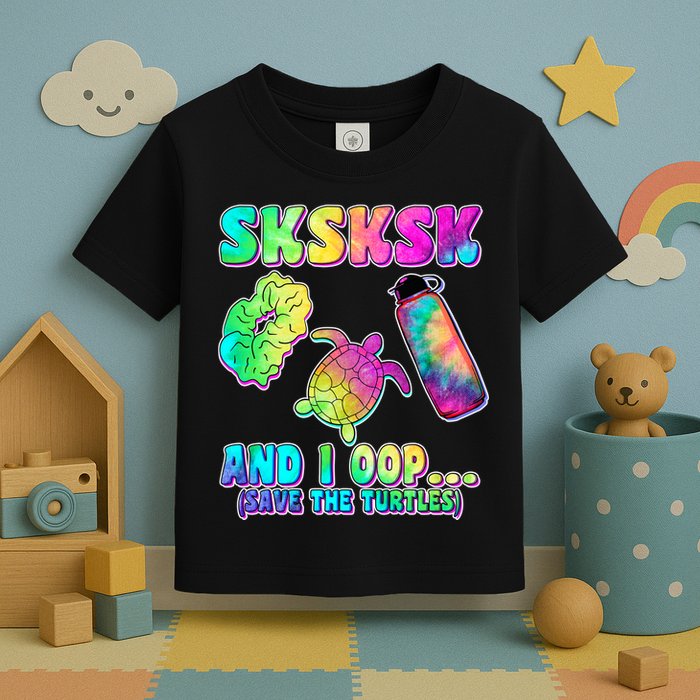 Tie Dye SKSKSK and I OOP Save the Turtles Toddler T-Shirt