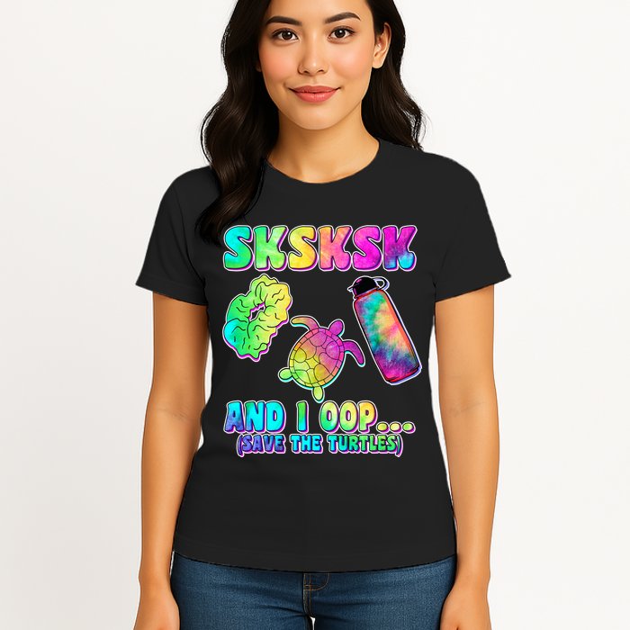 Tie Dye SKSKSK and I OOP Save the Turtles Womens T-Shirt