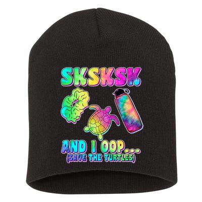 Tie Dye SKSKSK and I OOP Save the Turtles Short Acrylic Beanie