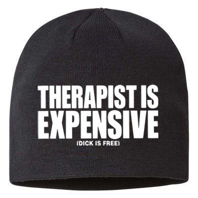 Therapy Is Expensive Dick Is Free Sustainable Beanie