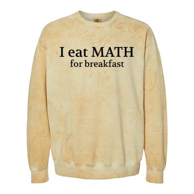 Teachers I Eat Math For Breakfast Colorblast Crewneck Sweatshirt