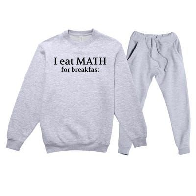 Teachers I Eat Math For Breakfast Premium Crewneck Sweatsuit Set