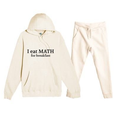 Teachers I Eat Math For Breakfast Premium Hooded Sweatsuit Set