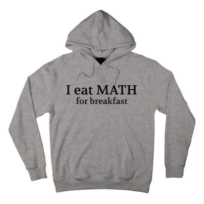 Teachers I Eat Math For Breakfast Tall Hoodie