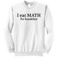 Teachers I Eat Math For Breakfast Sweatshirt