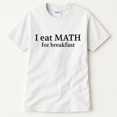 Teachers I Eat Math For Breakfast Tall T-Shirt