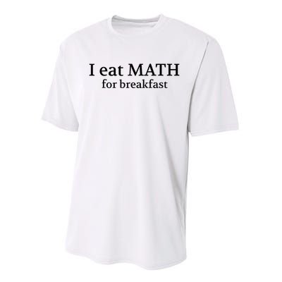 Teachers I Eat Math For Breakfast Performance Sprint T-Shirt