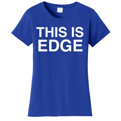 This Is Edge Gift Women's T-Shirt