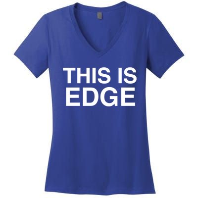 This Is Edge Gift Women's V-Neck T-Shirt