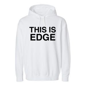 This Is Edge Gift Garment-Dyed Fleece Hoodie