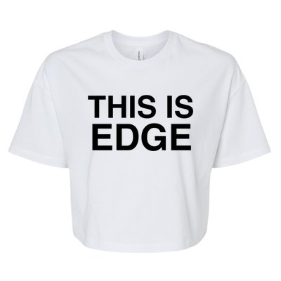 This Is Edge Gift Bella+Canvas Jersey Crop Tee