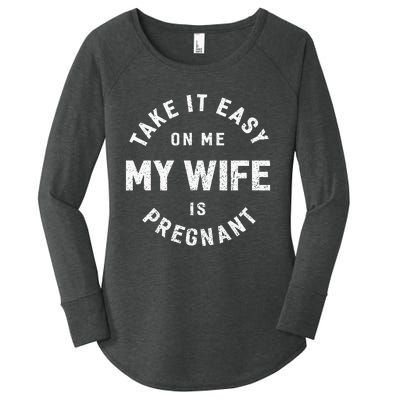 Take It Easy On Me My Wife Is Pregnant Women's Perfect Tri Tunic Long Sleeve Shirt