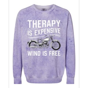 Therapy Is Expensive Wind Is Free Cool Biker And Meaningful Gift Colorblast Crewneck Sweatshirt