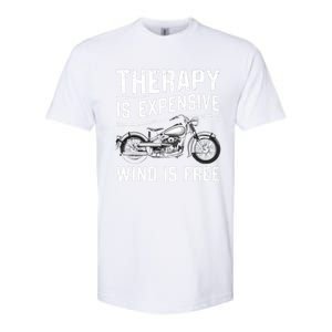 Therapy Is Expensive Wind Is Free Cool Biker And Meaningful Gift Softstyle CVC T-Shirt