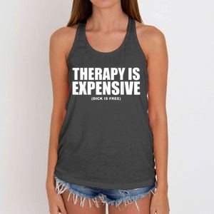 Therapy Is Expensive Dick Is Free Funny Women's Knotted Racerback Tank