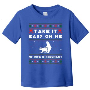 Take It Easy On Me My Wife Is Pregnant Xmas Pregnans Great Gift Toddler T-Shirt