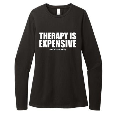 Therapy Is Expensive Dick Is Free Womens CVC Long Sleeve Shirt