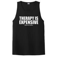 Therapy Is Expensive Dick Is Free PosiCharge Competitor Tank