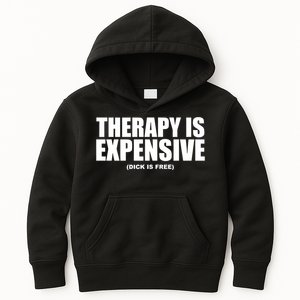 Therapy Is Expensive Dick Is Free Kids Hoodie