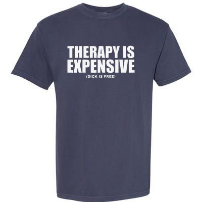 Therapy Is Expensive Garment-Dyed Heavyweight T-Shirt