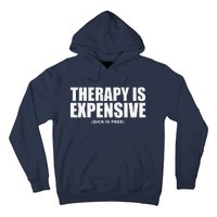 Therapy Is Expensive Hoodie