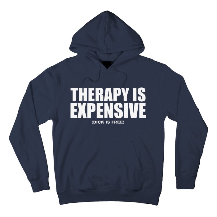 Therapy Is Expensive Hoodie