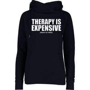 Therapy Is Expensive Womens Funnel Neck Pullover Hood