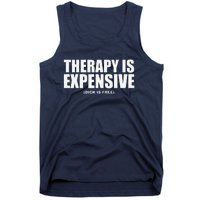 Therapy Is Expensive Tank Top