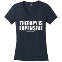 Therapy Is Expensive Women's V-Neck T-Shirt