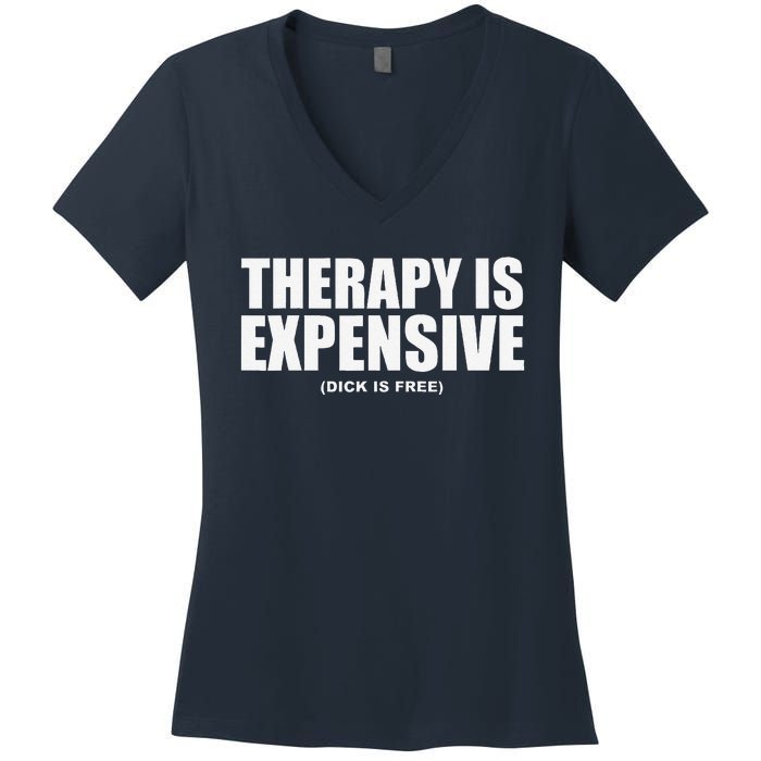 Therapy Is Expensive Women's V-Neck T-Shirt