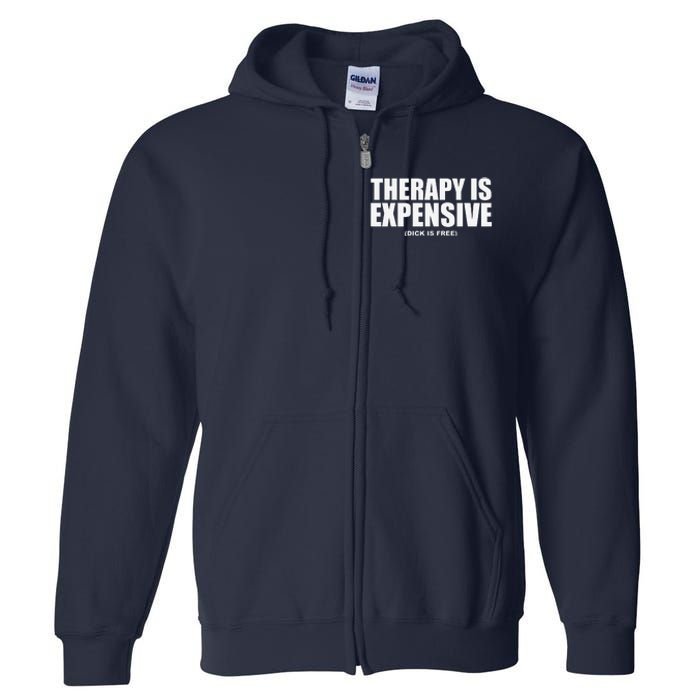 Therapy Is Expensive Full Zip Hoodie