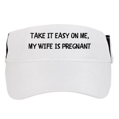 Take It Easy On Me, My Wife Is Pregnant Adult Drive Performance Visor