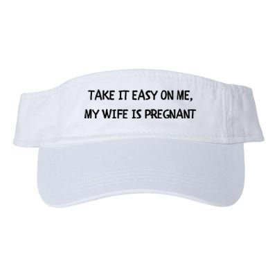 Take It Easy On Me, My Wife Is Pregnant Valucap Bio-Washed Visor