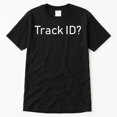 Track Id Edm Electronic Festival Techno Tall T-Shirt