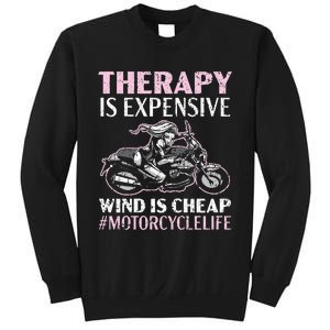 Therapy Is Expensive Wind Is Cheap Motorcycle Life Sweatshirt