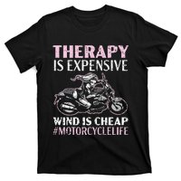 Therapy Is Expensive Wind Is Cheap Motorcycle Life T-Shirt