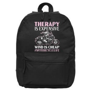 Therapy Is Expensive Wind Is Cheap Motorcycle Life 16 in Basic Backpack