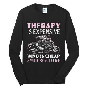 Therapy Is Expensive Wind Is Cheap Motorcycle Life Tall Long Sleeve T-Shirt