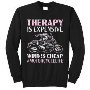 Therapy Is Expensive Wind Is Cheap Motorcycle Life Tall Sweatshirt