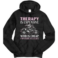 Therapy Is Expensive Wind Is Cheap Motorcycle Life Tie Dye Hoodie