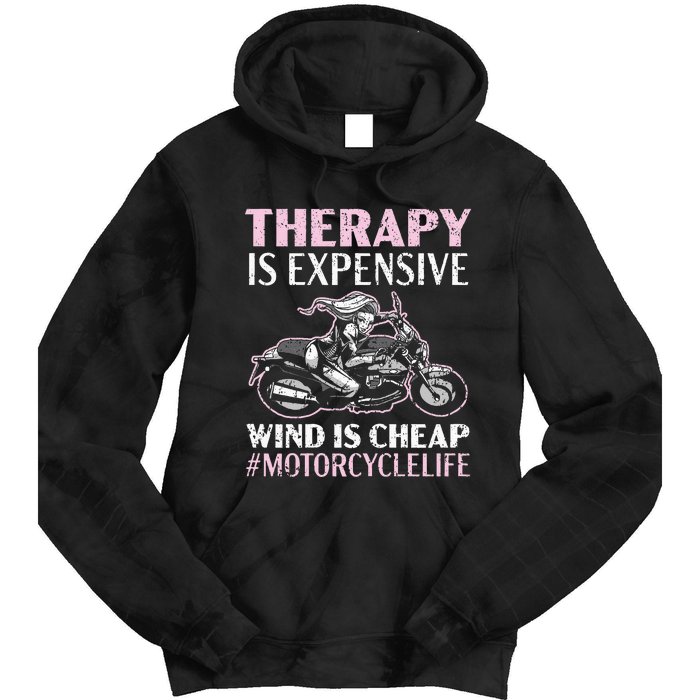 Therapy Is Expensive Wind Is Cheap Motorcycle Life Tie Dye Hoodie