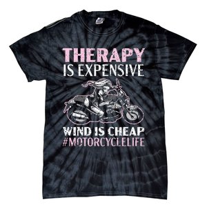 Therapy Is Expensive Wind Is Cheap Motorcycle Life Tie-Dye T-Shirt